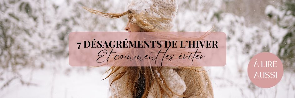 7 désagréments de l'hiver